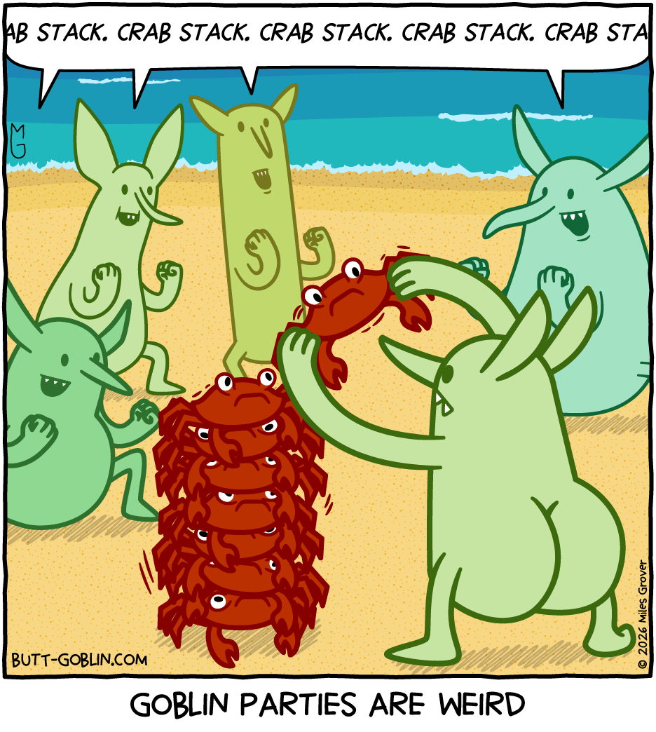 Four goblins chant "crab stack" over and over while Butt Goblin places a crab on a stack of six already stacked crabs. Caption: Goblin parties are weird.