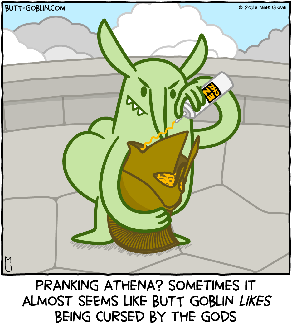 Butt Goblin holds Athena's helmet and is filling it with "EZ CHZ" (spray cheese). Caption: Pranking Athena? Sometimes it almost seems like Butt Goblin likes being cursed by the gods