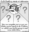 Butt Goblin's Words of Affirmation - You are complete just as you are. Unless you're trying to do a Voltron, in which case you're going to need more robot lions