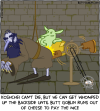 Koshchei the Deathless is tied up in front of a contraption with boots on a wheel that's connected to a hamster wheel which has a mouse running in it. In the background, Butt Goblin looks on angrily while leaning on a big cheese wheel. Caption: Koshchei can't die, but he can get whomped up the backside until Butt Goblin runs out of cheese to pay the mice