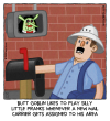 Butt Goblin likes to play silly little pranks whenever a new mail carrier gets assigned to his area [A mail carrier has his hand in a mailbox and is making a terrified face. A small TV hangs down with Butt Goblin in it dressed like Billy the puppet from Saw.]