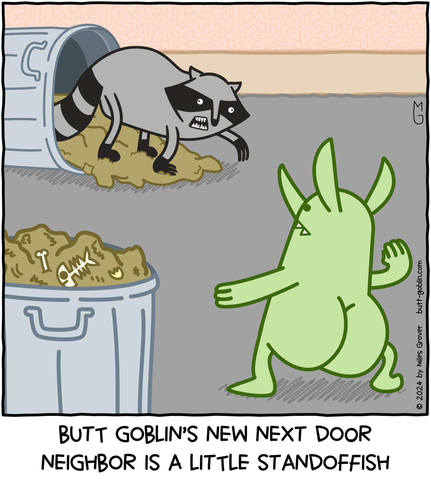 Butt Goblin's new next door neighbor is a little standoffish