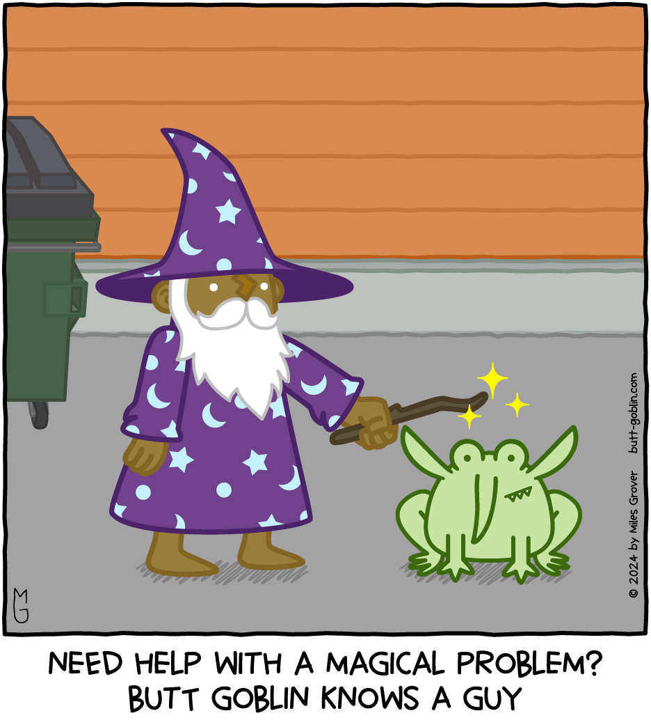 Need help with a magical problem? Butt Goblin knows a guy